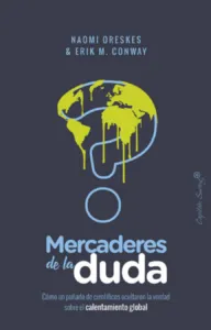 Portada del libro de Naomi Oreskes y Erik M. Conway "Mercaderes de la duda".
